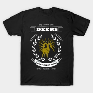 Join Golden Deers / Join Claude's Army T-Shirt